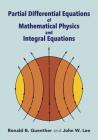 Partial Differential Equations of Mathematical Physics and Ipartial Differential Equations of Mathematical Physics and Integral Equations Ntegral Equa (Dover Books on Mathematics) By Ronald B. Guenther, John W. Lee Cover Image