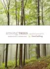 Among Trees: A Guided Journal for Forest Bathing By Timber Press Cover Image