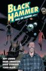 Black Hammer Volume 3: Age of Doom Part One By Jeff Lemire, Dean Ormston (Illustrator), Dave Stewart (Illustrator) Cover Image