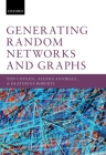 Generating Random Networks and Graphs By Ton Coolen, Alessia Annibale, Ekaterina Roberts Cover Image