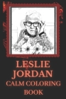Leslie Jordan Calm Coloring Book: Art inspired By An Iconic Leslie Jordan By Dennis Shelton Cover Image