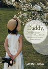 Daddy, Did You Hear That Bird?: The Miracles of Hearing, Family, and Love By Calvin L. King Cover Image