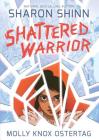 Shattered Warrior By Sharon Shinn, Molly Knox Ostertag (Illustrator) Cover Image