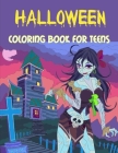 Halloween Coloring Book for Teens: 50+ spooky coloring pages filled with monsters, witches, pumpkin, haunted house and more for hours of fun and relax By Spooky Creative Publishing Cover Image
