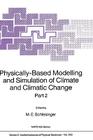 Physically-Based Modelling and Simulation of Climate and Climatic Change: Part 2 (NATO Science Series C: #243) By M. E. Schlesinger (Editor) Cover Image