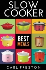 Slow Cooker: Slow Cooker Cookbook, Slow Cooker Dump Dinners, Slow Cooker Freezer Meals, Cover Image