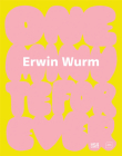 Erwin Wurm: One Minute Forever By Erwin Wurm (Artist), Maja Kolaric (Text by (Art/Photo Books)), Jérôme Sans (Text by (Art/Photo Books)) Cover Image