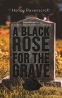 A Black Rose for the Grave By Harley Ravenscroft Cover Image
