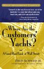 Where Are the Customers' Yachts?: Or a Good Hard Look at Wall Street (Wiley Investment Classics #32) Cover Image