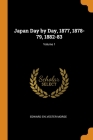 Japan Day by Day, 1877, 1878-79, 1882-83; Volume 1 Cover Image