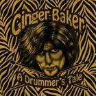 Ginger Baker - A Drummer's Tale By Ginger Baker Cover Image