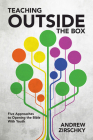 Teaching Outside the Box: Five Approaches to Opening the Bible with Youth By Andrew Zirschky Cover Image