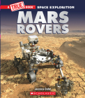 Mars Rovers (A True Book: Space Exploration) (A True Book (Relaunch)) By Jessica Cohn Cover Image