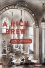 A Rich Brew: How Cafés Created Modern Jewish Culture By Shachar M. Pinsker Cover Image