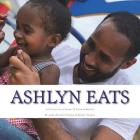 Ashlyn Eats: A Collection of Recipes for Infants and Toddlers Cover Image