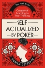 Self-Actualized by Poker: The Path from Categorical Learning to Free-Thinking By Roman Gelperin Cover Image