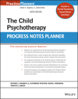 The Child Psychotherapy Progress Notes Planner (PracticePlanners) Cover Image