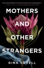 Mothers and Other Strangers By Gina Sorell Cover Image