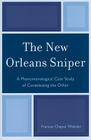 The New Orleans Sniper: A Phenomenological Case Study of Constituting the Other By Frances Chaput Waksler Cover Image