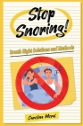 Stop Snoring!: Breath Right Solutions and Methods By Caroline Morel Cover Image