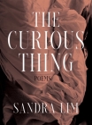 The Curious Thing: Poems Cover Image