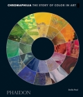 Chromaphilia: The Story of Color in Art By Stella Paul Cover Image