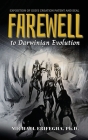 Farewell to Darwinian Evolution: Exposition of God's Creation Patent and Seal Cover Image
