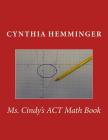Ms. Cindy's ACT Math Book By Cynthia F. Hemminger Mat Cover Image