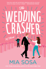 The Wedding Crasher: A Novel By Mia Sosa Cover Image