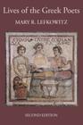 The Lives of the Greek Poets By Mary R. Lefkowitz Cover Image