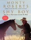 Shy Boy: The Horse That Came in from the Wild By Monty Roberts Cover Image