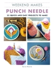 Weekend Makes: Punch Needle Cover Image