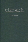 An Introduction to the Psychology of Dreaming By Kelly Bulkeley Cover Image