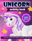 Unicorn Activity Book: For Kids Ages 8-12 100 pages of Fun Educational Activities for Kids coloring, dot to dot, mazes, puzzles, word search, By Zone365 Creative Journals Cover Image