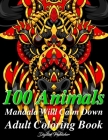 100 Animals Mandala Wild Calm Down Adults Coloring Book: Stress Relaxing Adult & Teen Fun, Easy with Lions, Tiger, Elephants, Owls, Horses, Dogs, Cats By Digitize Publisher Cover Image