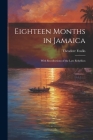 Eighteen Months in Jamaica: With Recollections of the Late Rebellion Cover Image