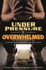 Under Pressure and Overwhelmed: Coping with Anxiety in College By Christopher Vye, Kathlene Scholljegerdes, I. Welch Cover Image