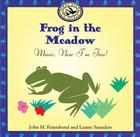 Frog in the Meadow: Music, Now I'm Two! (First Steps CDs and Cassettes) By John M. Feierabend, Luann Saunders Cover Image