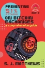 Preventing 51% Attacks on Bitcoin Exchanges: A Comprehensive Guide By S J Matthews Cover Image