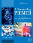 A Pharmacology Primer: Techniques for More Effective and Strategic Drug Discovery By Terry P. Kenakin Cover Image