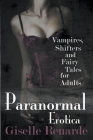 Paranormal Erotica: Vampires, Shifters, and Fairy Tales for Adults By Giselle Renarde Cover Image