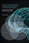 A New Understanding of Mental Disorders: Computational Models for Dimensional Psychiatry Cover Image