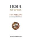 Irma An Opera By Tom Phillips Cover Image