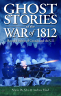 Ghost Stories of the War of 1812 Cover Image