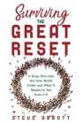 Surviving the Great Reset: A Deep Dive into the New World Order and What It Means to You from A-Z Cover Image