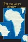 Performing Africa By Paulla A. Ebron Cover Image