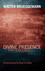 Divine Presence amid Violence By Walter Brueggemann Cover Image