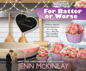For Batter or Worse (Cupcake Bakery Mystery #3) By Jenn McKinlay, Susan Boyce (Read by) Cover Image