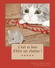 C'est si bon d'être un chaton ! By Véronique Cole (Illustrator), Véronique Cole Cover Image