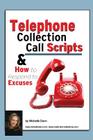 Telephone Collection call Scripts & How to respond to Excuses: A Guide for Bill Collectors By Michelle Dunn Cover Image